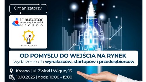OD POMYSŁU DO WEJŚCIA NA RYNEK - wydarzenie dla wynalazców, startupów i przedsiębiorców